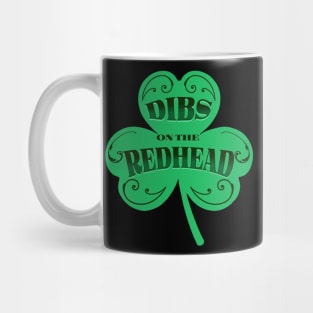 Dibs on the Redhead - Funny St. Patrick’s Day Mug